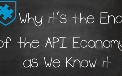 Why it’s the End of the API Economy as We Know it