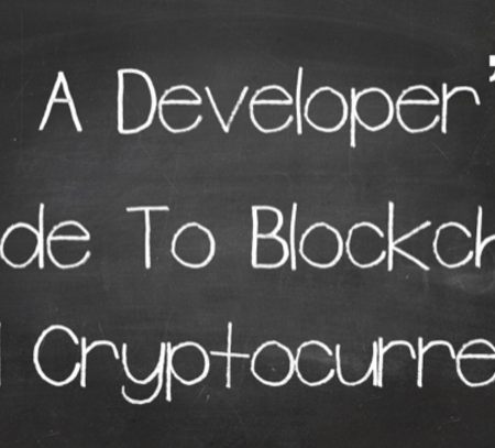 A Developer’s Guide To Blockchain and Cryptocurrency